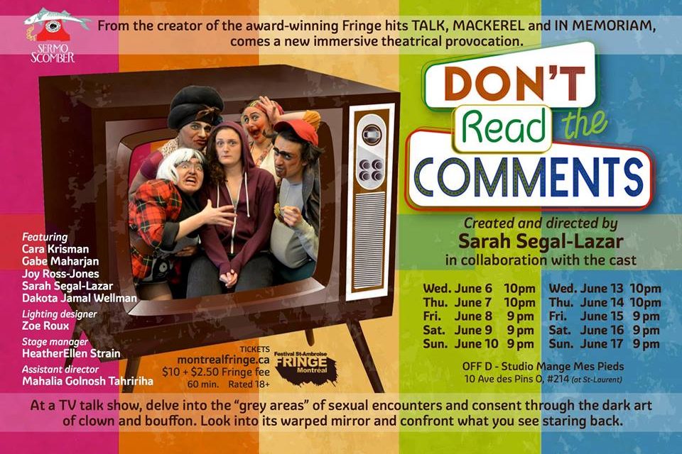 “Don’t Read The Comments” (Montreal Fringe)