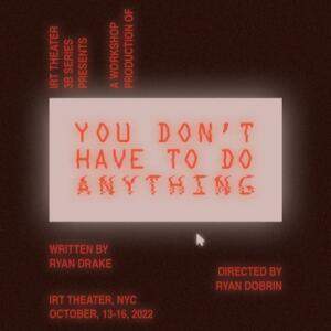 You Don't Have to Do Anything Promo Image