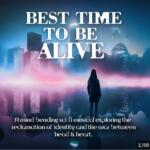 Interview: The “Best Time to Be Alive” and The Reclamation of Identity