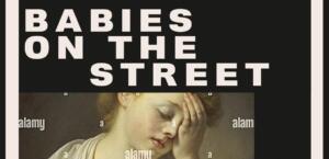 The poster for the Matthew Antoci and Hillary Gao show Babies on the Street with a picture of a baby